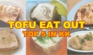 Top 5 Places for Hakka Tofu in KK